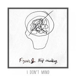 I Don't Mind