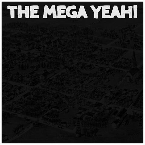 The Mega Yeah