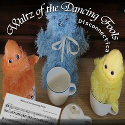 Waltz of the Dancing Fools