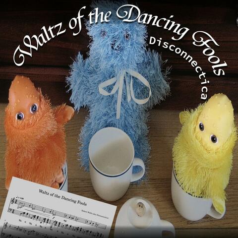 Waltz of the Dancing Fools