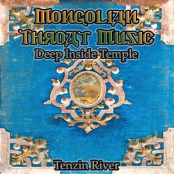 Mongolian Throat Music Deep Inside Temple