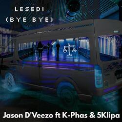 Lesedi (Bye Bye) (feat. K-phas & 5Klipa)