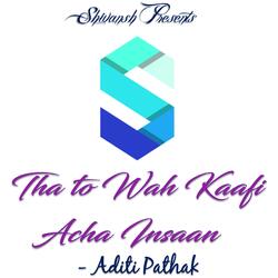 Tha to Wah Kaafi Achha Insaan