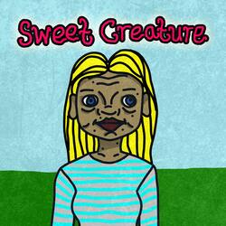 Sweet Creature
