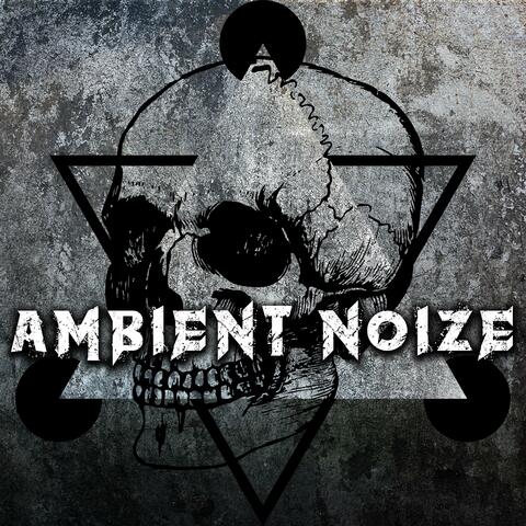Ambient Noize