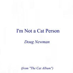 I'm Not a Cat Person