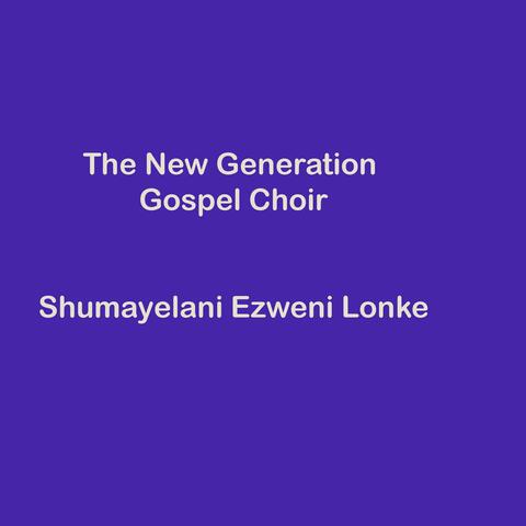 Shumayelani Ezweni Lonke