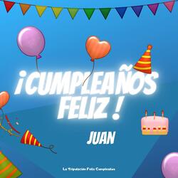 Cumpleaños Feliz Juan