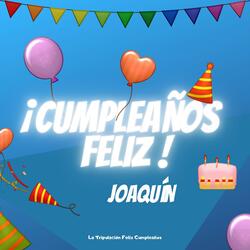 Cumpleaños Feliz Joaquín