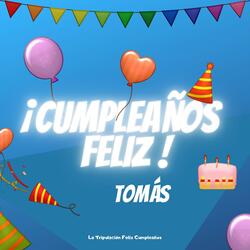 Cumpleaños Feliz Tomás