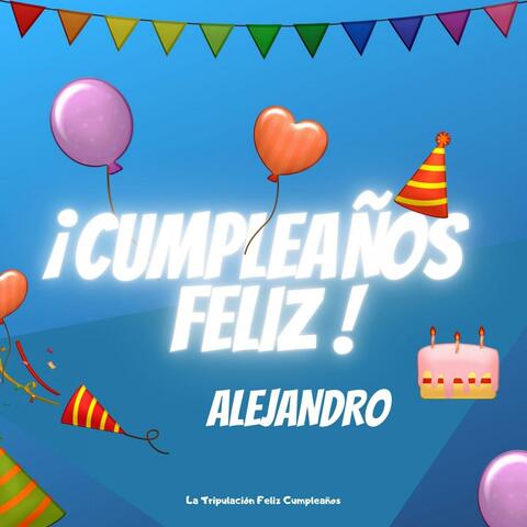 Cumpleaños Feliz Alejandro
