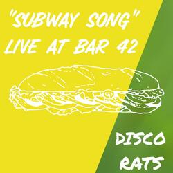 Subway Song (Live at Bar 42)