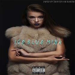 ice blue mink (feat. Caleb Cruise)