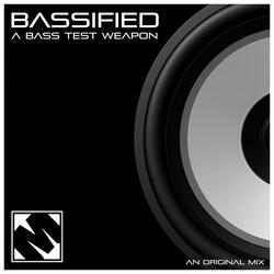 Bassified | A Bass Test Weapon