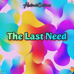 The Last Need