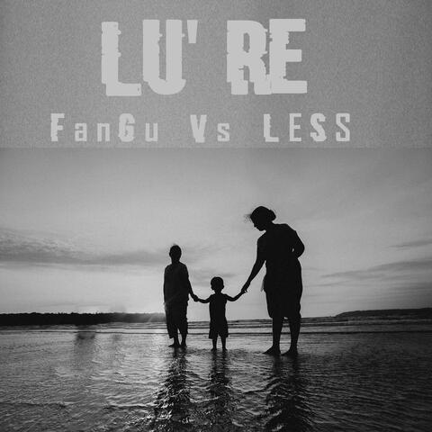 Lù RE (FanGu Vs LESS)