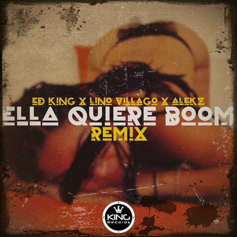 Ella Quiere Boom (feat. Lino Villago & Alekz)