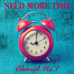 Need More Time