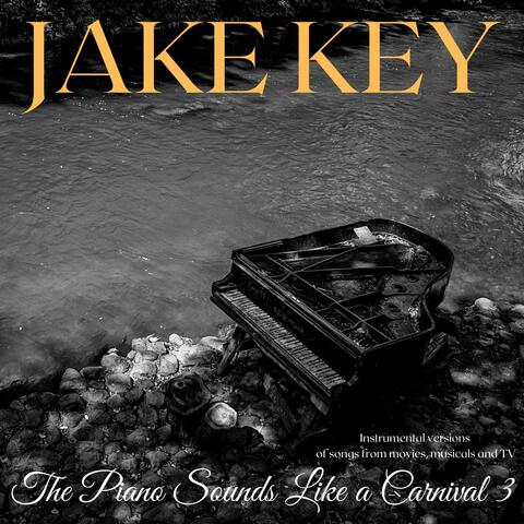 The Piano Sounds Like a Carnival 3 (Instrumental versions of songs from movies, musicals and TV)