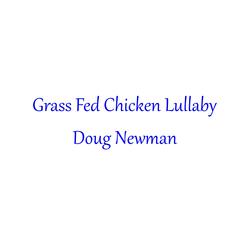 Grass Fed Chicken Lullaby
