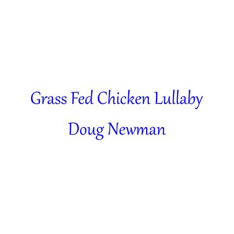 Grass Fed Chicken Lullaby
