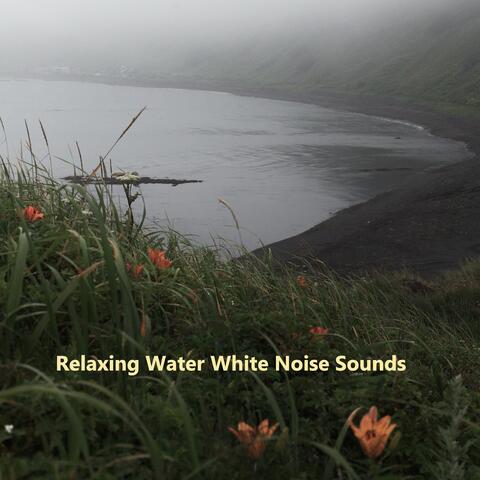 ! ! ! > Relaxing Water White Noise Sounds < ! ! !