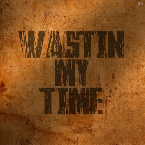 Wasting My Time (feat. Wangari G)