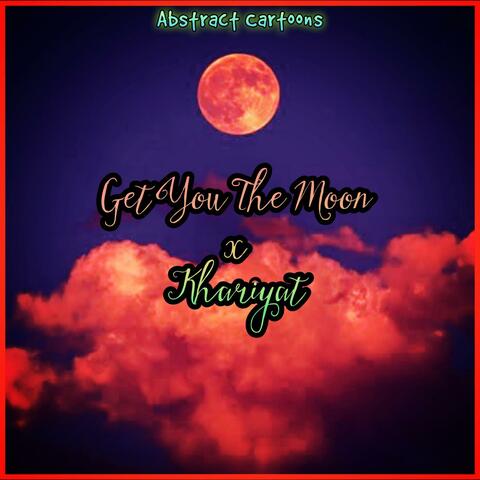 Get You The Moon / Khariyat (Medley)