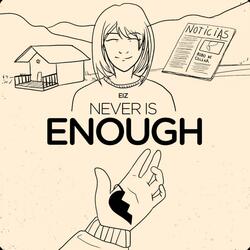Never Is Enough