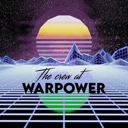The Crew At Warpower