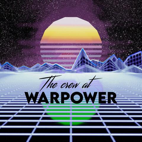 The Crew At Warpower