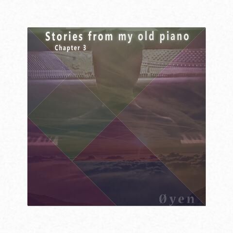 Stories from My Old Piano. Chapter 3