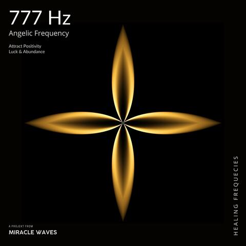 777 Hz Angelic Frequency For Attract Positivity, Luck & Abundance