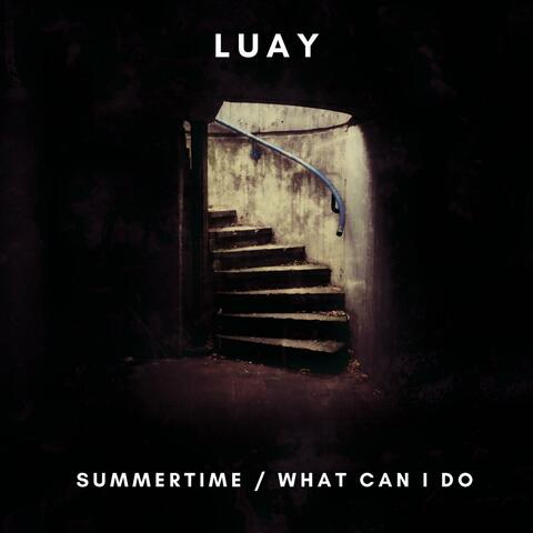 Summertime / What Can I Do