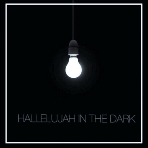 Hallelujah In The Dark