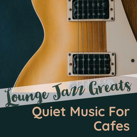 Quiet Music For Cafes
