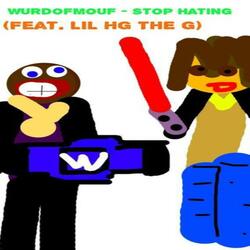 Stop Hating (feat. LIL HG THE G)