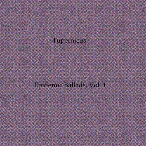 Epidemic Ballads, Vol. 1