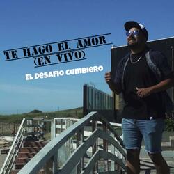 Te Hago El Amor