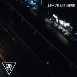Leave Me Here