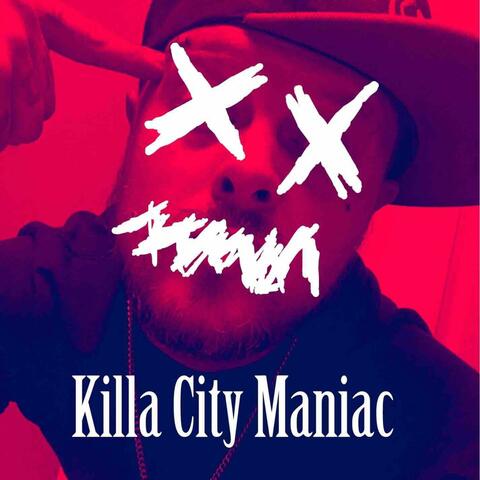Killa City Maniac