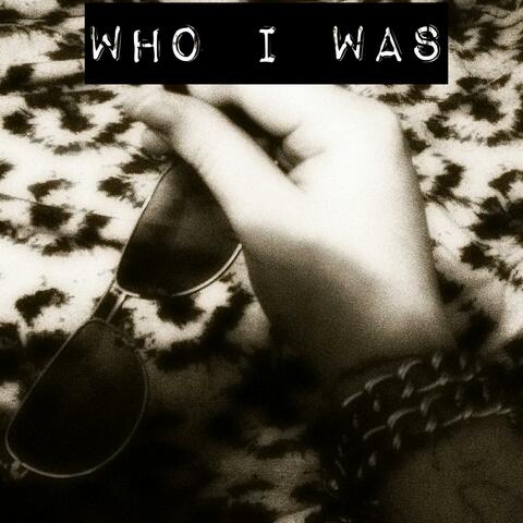 Who I Was