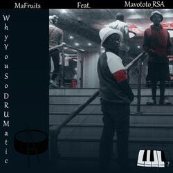 Why You So DRUMatic (feat. Mavototo_RSA)