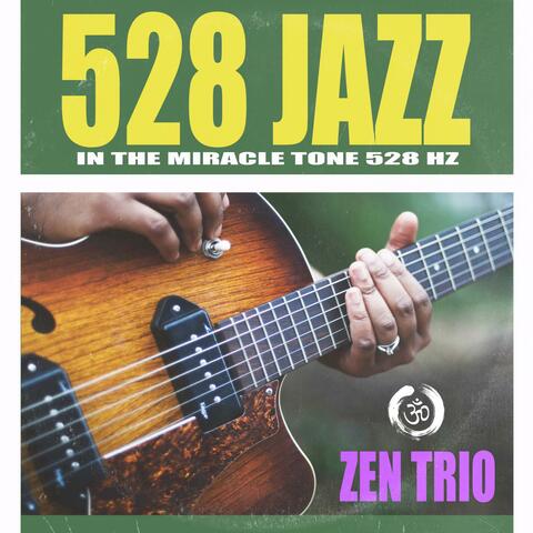 528 Jazz in the Miracle Tone 528Hz