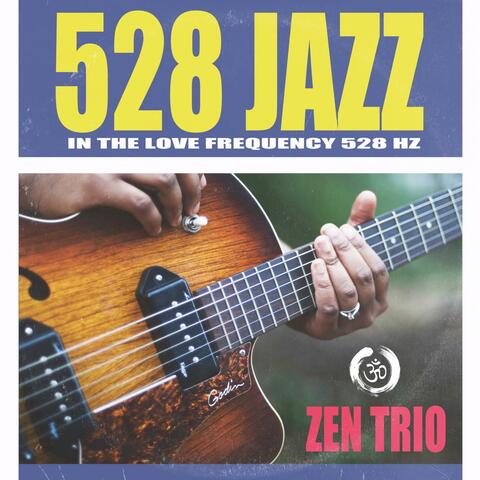528 Jazz in the Love Frequency 528Hz