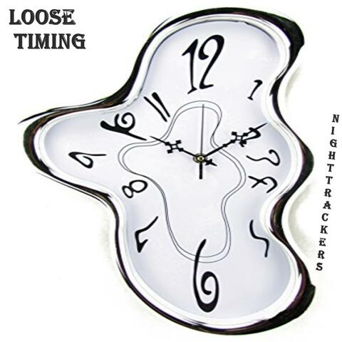 Loose Timing