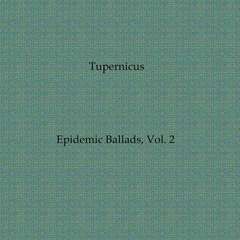 Epidemic Ballads, Vol. 2