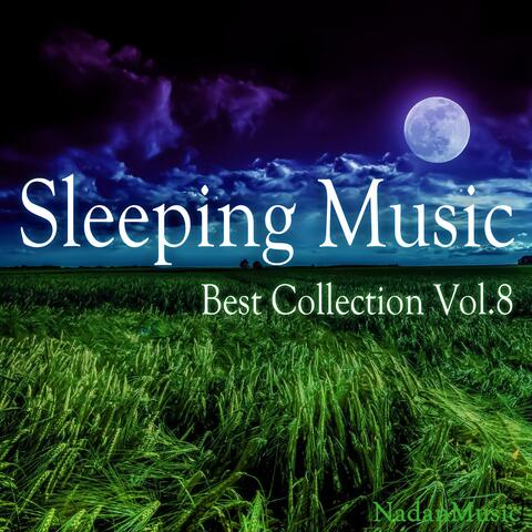 Sleeping Music Best Collection Vol.8 (Healing, Meditation, Ralaxing BGM for Stress Relief) : Beautiful Piano