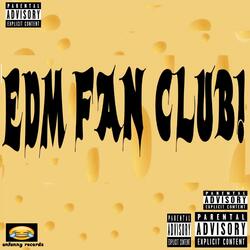 EDM FAN CLUB!