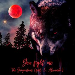 You fight me (feat. E. Alexander)